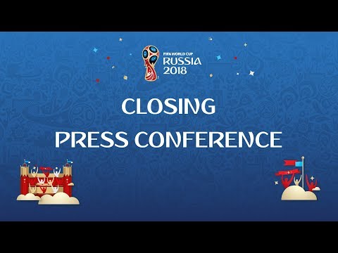 2018 FIFA World Cup Russia™ - Closing Press Conference
